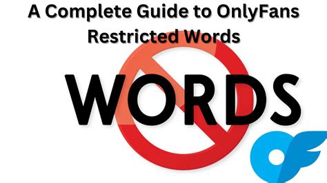 restricted words on onlyfans|List of OnlyFans Restricted Words That Creators Must。